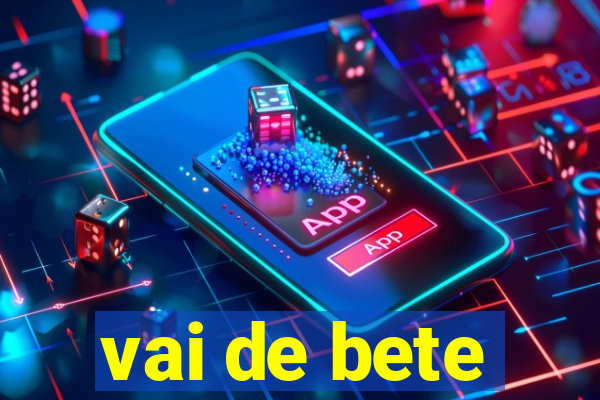 vai de bete